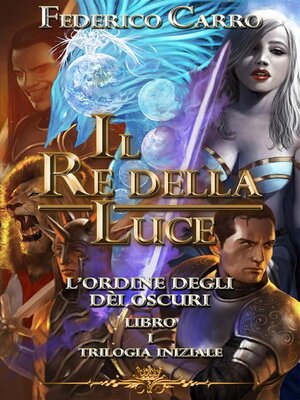 cover image of Il Re della Luce l'Ordine degli Dèi Oscuri (Volume1--Trilogia Iniziale)